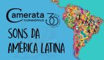 “Sons da América Latina”: novo espetáculo da Camerata Florianópolis