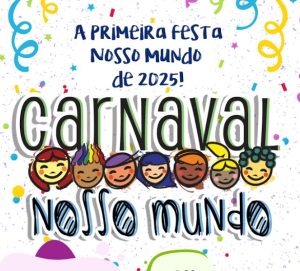 Carnaval do Nosso Mundo 2025